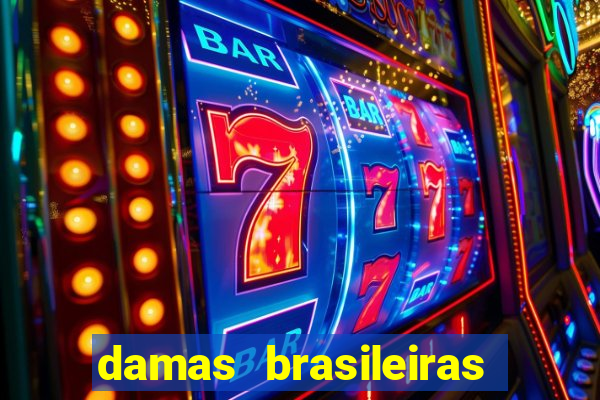 damas brasileiras jogar online